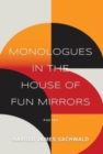 Monologues In the House of Fun Mirrors - Book