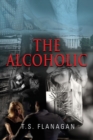The Alcoholic : A Hero Contends for His Soul - Book