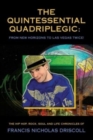 The Quintessential Quadriplegic : From New Horizons to Las Vegas Twice! - Book
