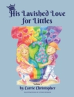 His Lavished Love for Littles : Volume 2 - Book