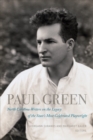 Paul Green : North Carolina Writers on the Legacy of the State's Most Celebrated Playwright - Book