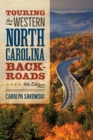 Touring the Western North Carolina Backroads : Fourth Edition - Book