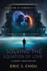 Solving The Equation of Love : A Manic Imagination [Equation Of Humanity Book 1] - Book