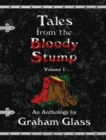 Tales from the Bloody Stump - Volume 1 - Book