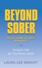 Beyond Sober : You Put Down the Booze Now What? - Book