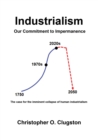 Industrialism - Our Commitment to Impermanence - Book