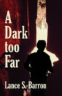 A Dark too Far - Book