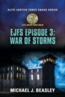 EJFS Episode 3 : War of Storms (Elite Justice Force Squad Series) - Book