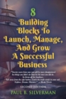 8 Building Blocks To Launch, Manage, And Grow A Successful Business - Second Edition - Book