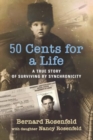 50 Cents for a Life : A True Story of Surviving by Synchronicity - Book