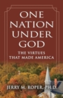 One Nation Under God : The Virtues That Made America - Book
