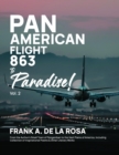 Pan American Flight #863 to Paradise! 2nd Edition Vol. 2 : From the Author's Small Town of Panganiban to the Vast Plains of America, Including Collection of Inspirational Poems & Other Literary Works - eBook