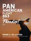 Pan American Flight #863 to Paradise! 2nd Edition Vol. 3 : From the Author's Small Town of Panganiban to the Vast Plains of America, Including Collection of Inspirational Poems & Other - eBook