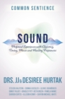Sound : Profound Experiences with Chanting, Toning, Music, and Healing Frequencies - Book