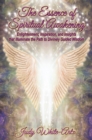The Essence of Spiritual Awakening : Enlightenment, Inspiration, and Insights that Illuminate the Path to Divinely Guided Wisdom - eBook