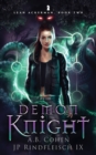 Demon Knight : A Paranormal Academy Urban Fantasy (Leah Ackerman Book 2) - Book