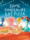 Some Dinosaurs Eat Pizza - Book