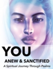 You Anew and Sanctified - Part 1 : Christian Religious New, Poetic Translation of Psalms with Guided Journal or Reflection Notebook - Book