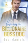 Loving the Billionaire Boss Doc : A sweet best-friend's-sister doctor billionaire romance - Book