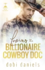 Loving the Billionaire Cowboy Doc : A sweet amnesia cowboy doctor billionaire romance - Book