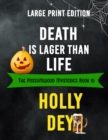 Death is Lager Than Life : Large Print Edition - Book
