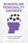 Borderline Personality Disorder : A Guide to Understanding and Managing BPD - Book