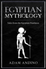Egyptian Mythology : Tales from the Egyptian Pantheon - eBook