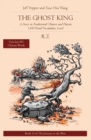 The Ghost King : The Ghost King: A Story in Traditional Chinese and Pinyin, 1500 Word Vocabulary Level - Book