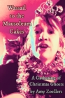Wassail to the Mausoleum Cakes : A Gathering of Christmas Ghosts - Book