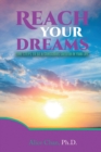 Reach Your Dreams : Five Steps to be a Conscious Creator in Your Life - Book