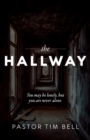 The Hallway : You may be lonely, but you are never alone. - Book