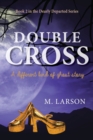 Double Cross : A Different Kind of Ghost Story - Book