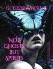 Not Ghosts, But Spirits I : art from the women's, queer, trans, & enby communities - Book