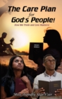 The Care Plan for God's People : How We Think and Live Matters! - Book