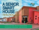 A Senior Smart House : The Home That Cares for You - Book