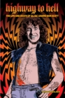 Highway To Hell (third Edition) : The Life & Death of AC/DC Legend Bon Scott - Book