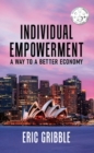 Individual Empowerment : A Way to A Better Economy - eBook