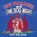 Five Wallabies and One Dog Night - Book
