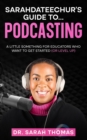 Sarahdateechur's Guide to Podcasting - Book
