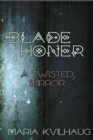 Blade Honer : The Twisted Mirror - Book