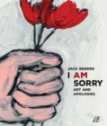 I Am Sorry : A Book of Out-of-the-Ordinary Apologies - Book