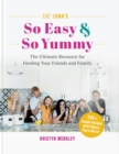 Lil’ Luna’s So Easy & So Yummy : The Ultimate Resource for Feeding Your Friends and Family - Book