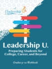 Leadership U: Preparing Students for College, Career, and Beyond : Grades 9–10 Workbook - Book