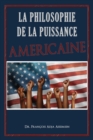 La Philosophie De La Puissance Americaine - Book