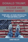 Donald Trump, a Clear and Current Danger : Trump 2020 - 20 Years Obstruction; 20 Years for Being a Traitor - eBook