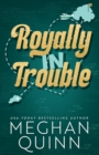 Royally In Trouble : A Royal Romance Duet - Book
