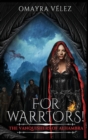 For Warriors! The Vanquishers of Alhambra book 2, a Grimdark, Dark Fantasy series, : The Vanquishers of Alhambra book 2, a Grimdark, Dark Fantasy - Book
