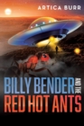 Billy Bender and the Red Hot Ants : A tale from the "Outer Worlds Collection" - Book