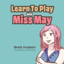 Learn to Play with Miss May - Book