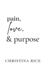 Pain, Love, and Purpose - Book
